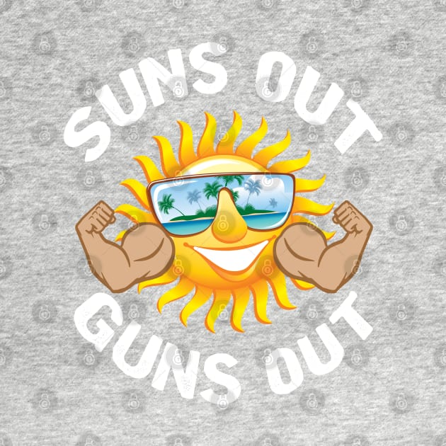 Suns Out Guns Out by BDAZ